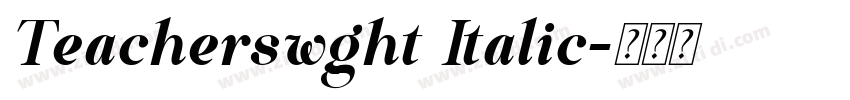 Teacherswght Italic字体转换 Teacherswght Italic字体转换